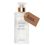 Damn Rebel Bitches perfume for Women  by  REEK. Perfume